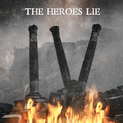 The Heroes Lie : IV